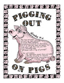 PIGGING OUT ON PIGS!