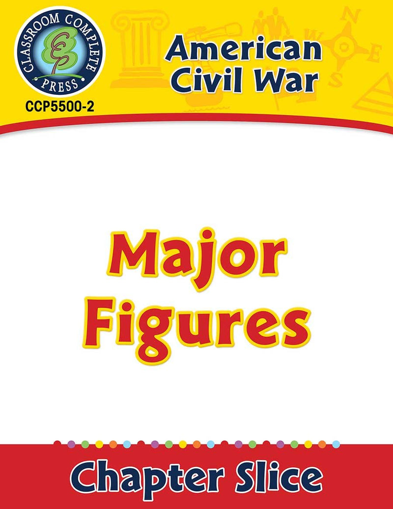 American Civil War: Major Figures Gr. 5-8