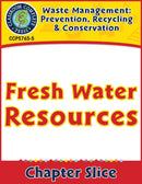 Prevention, Recycling & Conservation: Fresh Water Resources Gr. 5-8