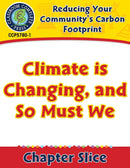 Reducing Your Community's Carbon Footprint: Climate is Changing, and So Must We Gr. 5-8