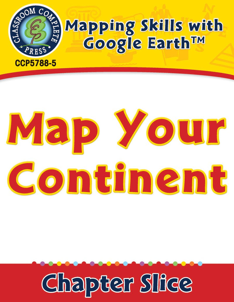 Mapping Skills with Google Earth Gr. 6-8: Map Your Continent