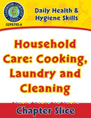 Daily Health & Hygiene Skills: Household Care: Cooking, Laundry and Cleaning Gr. 6-12