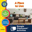 Practical Life Skills - Independent Living: A Place to Live - Google Slides (SPED)