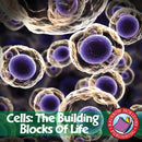 Cells: The Building Blocks of Life