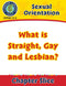 Sexual Orientation: What is Straight, Gay and Lesbian? - Canadian Content Gr. 6-Adult