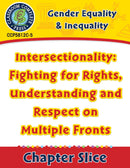 Gender Equality & Inequality: Intersectionality: Fighting for Rights, Understanding and Respect on Multiple Fronts - Canadian Content Gr. 6-Adult