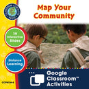Mapping Skills with Google Earth Gr. PK-2: Map Your Community - Google Slides