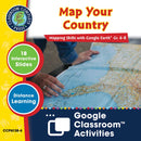 Mapping Skills with Google Earth Gr. 6-8: Map Your Country - Google Slides