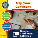 Mapping Skills with Google Earth Gr. 6-8: Map Your Continent - Google Slides