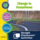 Ecosystems: Change in Ecosystems - Google Slides