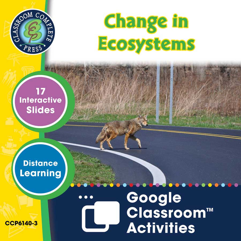 Ecosystems: Change in Ecosystems - Google Slides