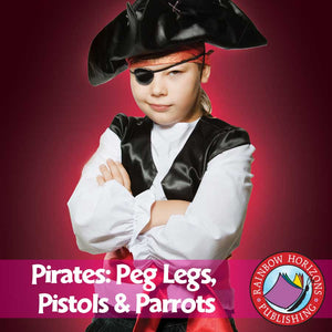 Pirates: Peg Legs, Pistols & Parrots