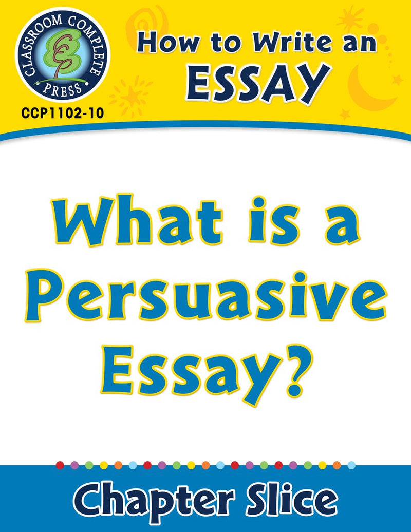 How to Write an Essay: What is a Persuasive Essay?