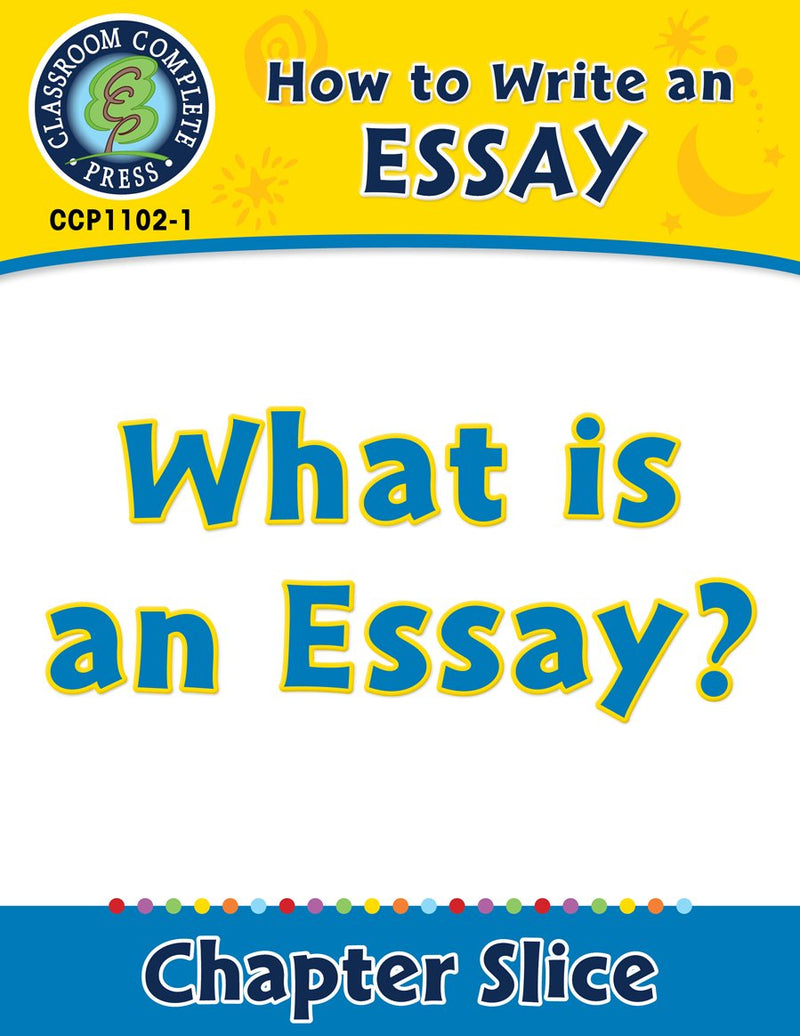 How to Write an Essay: What Is an Essay?
