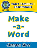 Word Families - Short Vowels: Make-a-Word