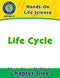 Hands-On - Life Science: Life Cycle Gr. 1-5