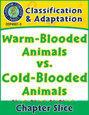 Classification & Adaptation: Warm-Blooded Animals vs. Cold-Blooded Animals Gr. 5-8