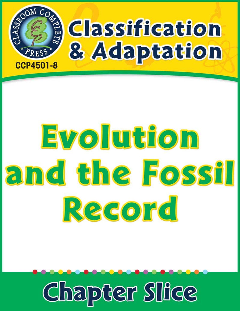 Classification & Adaptation: Evolution and the Fossil Record Gr. 5-8