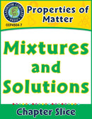 Properties of Matter: Mixtures and Solutions Gr. 5-8