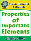 Atoms, Molecules & Elements: Properties of Important Elements Gr. 5-8