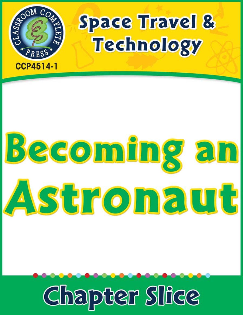 Space Travel & Technology: Becoming an Astronaut Gr. 5-8