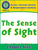 Senses, Nervous & Respiratory Systems: The Sense of Sight Gr. 5-8