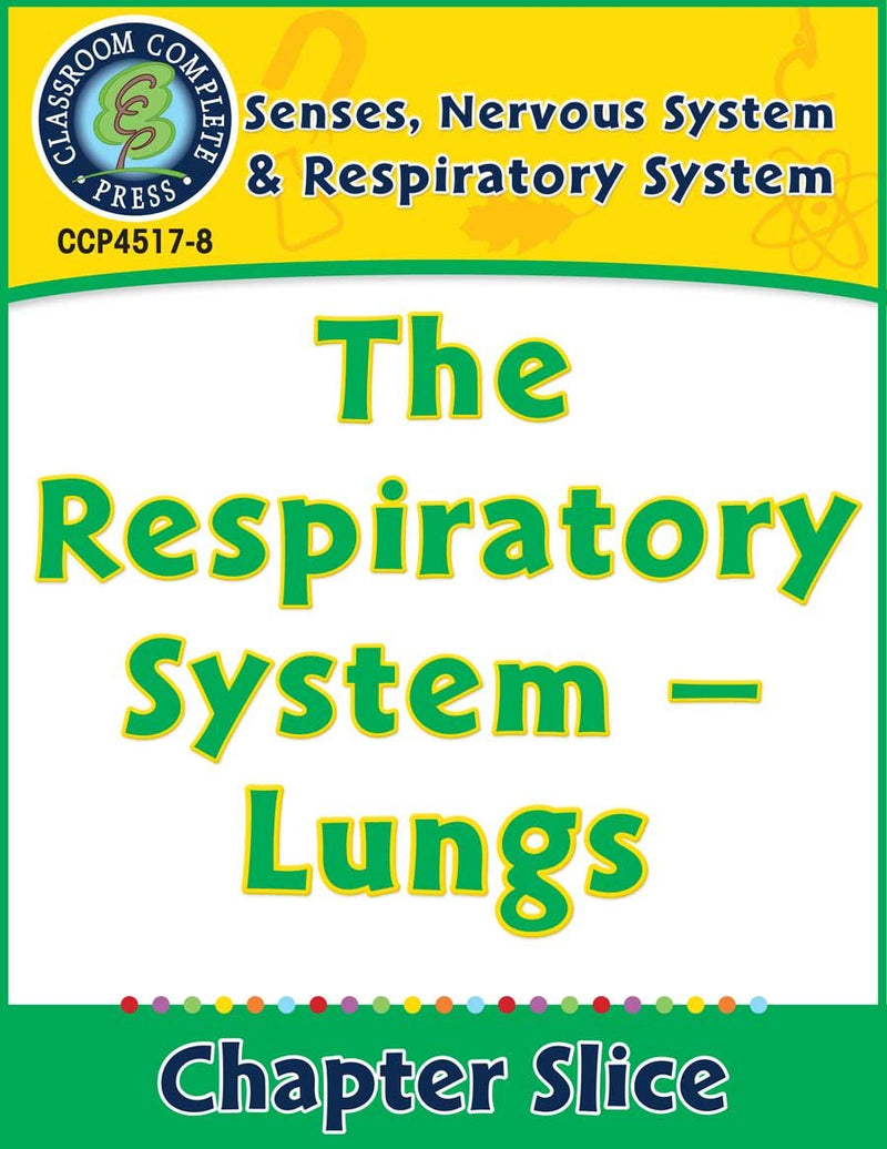 Senses, Nervous & Respiratory Systems: The Respiratory System - Lungs Gr. 5-8