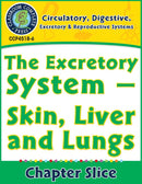 Circulatory, Digestive & Reproductive Systems: Skin, Liver & Lungs Gr. 5-8