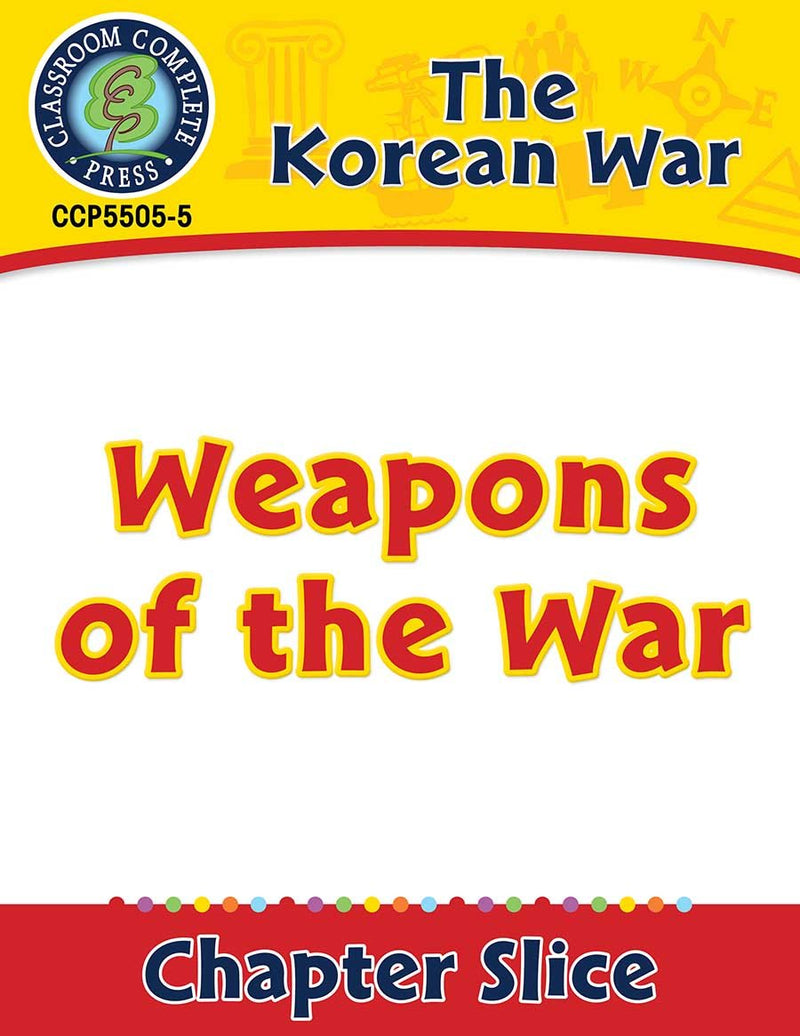 Korean War: Weapons of the War Gr. 5-8