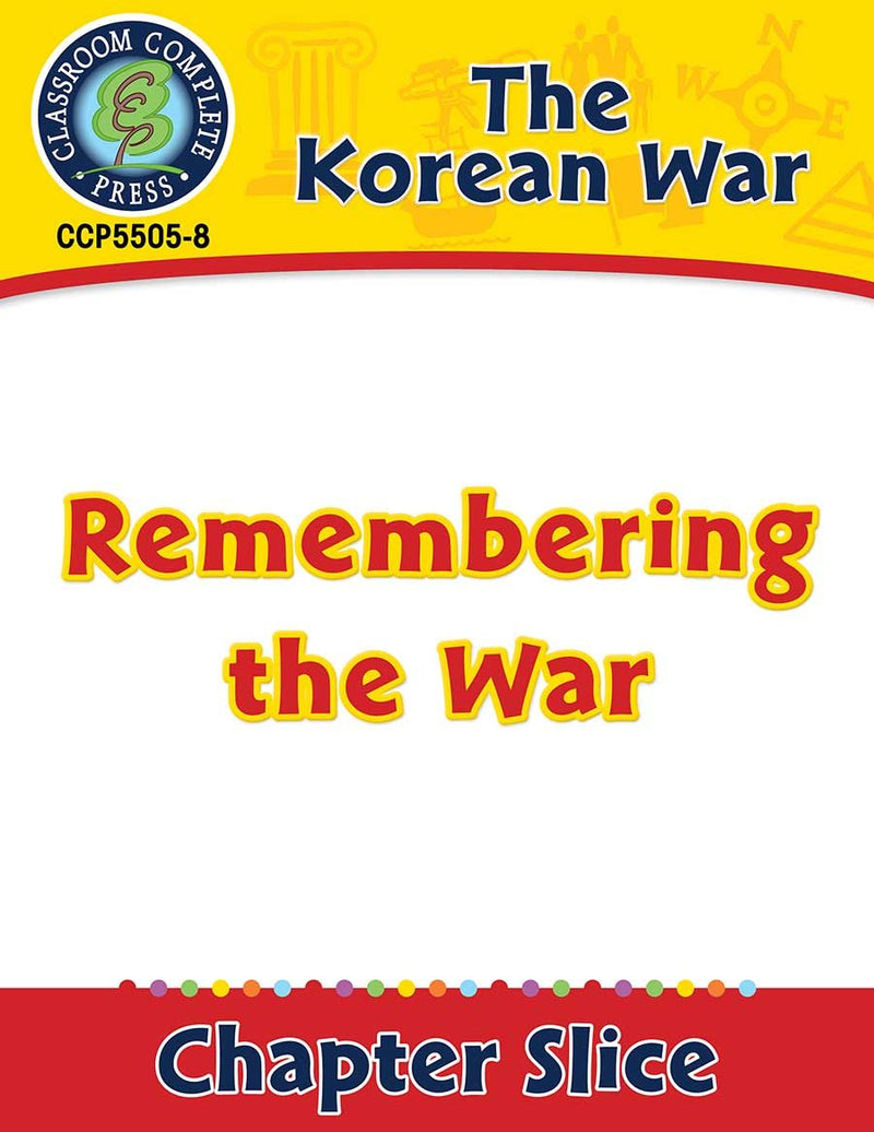 Korean War: Remembering the War Gr. 5-8
