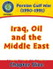 Persian Gulf War (1990-1991): Iraq, Oil and the Middle East Gr. 5-8