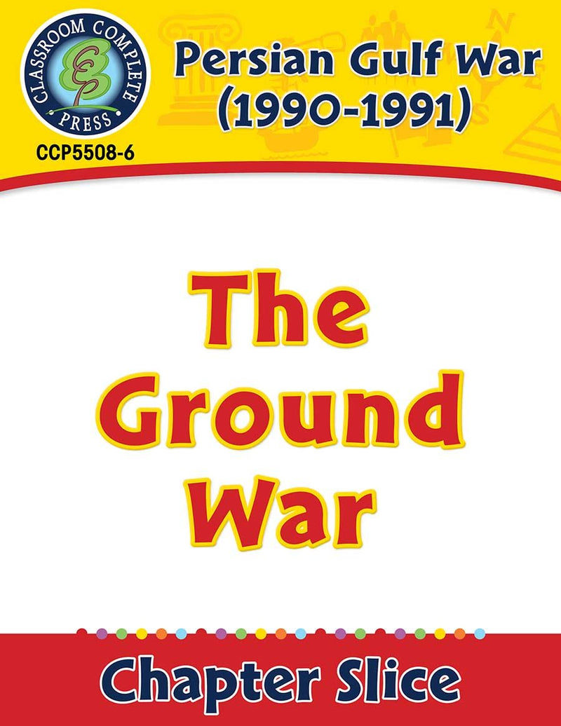 Persian Gulf War (1990-1991): The Ground War Gr. 5-8