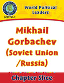 World Political Leaders: Mikhail Gorbachev (Soviet Union/Russia) Gr. 5-8