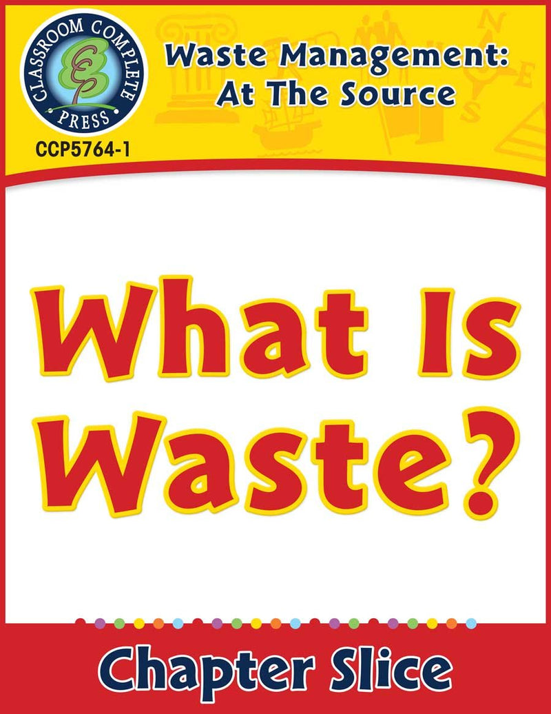 Waste: At the Source: What is Waste? Gr. 5-8