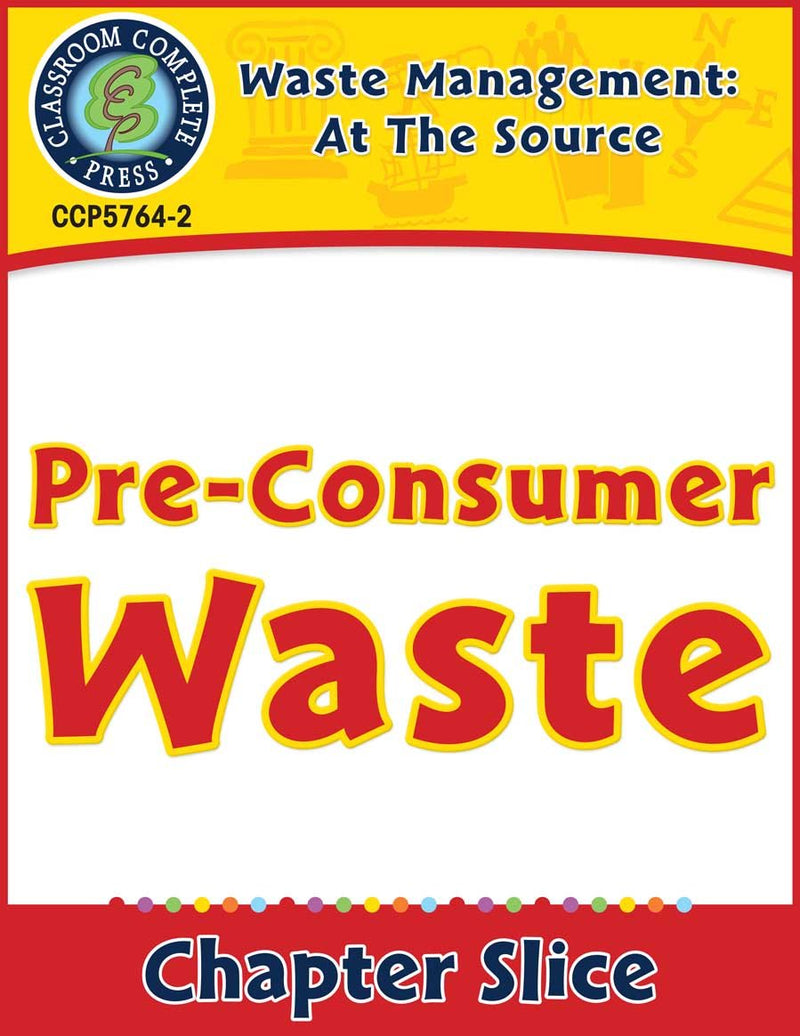 Waste: At the Source: Pre-Consumer Waste Gr. 5-8
