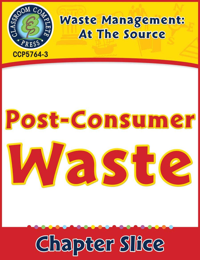 Waste: At the Source: Post-Consumer Waste Gr. 5-8