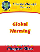Climate Change: Causes: Global Warming Gr. 5-8