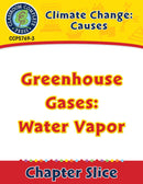 Climate Change: Causes: Greenhouse Gases: Water Vapor Gr. 5-8