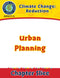 Climate Change: Reduction: Urban Planning Gr. 5-8