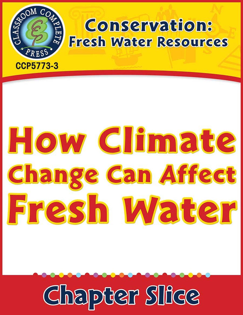 Conservation: How Climate Change Can Affect Fresh Water Gr. 5-8