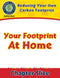 Reducing Your Own Carbon Footprint: Your Footprint At Home Gr. 5-8
