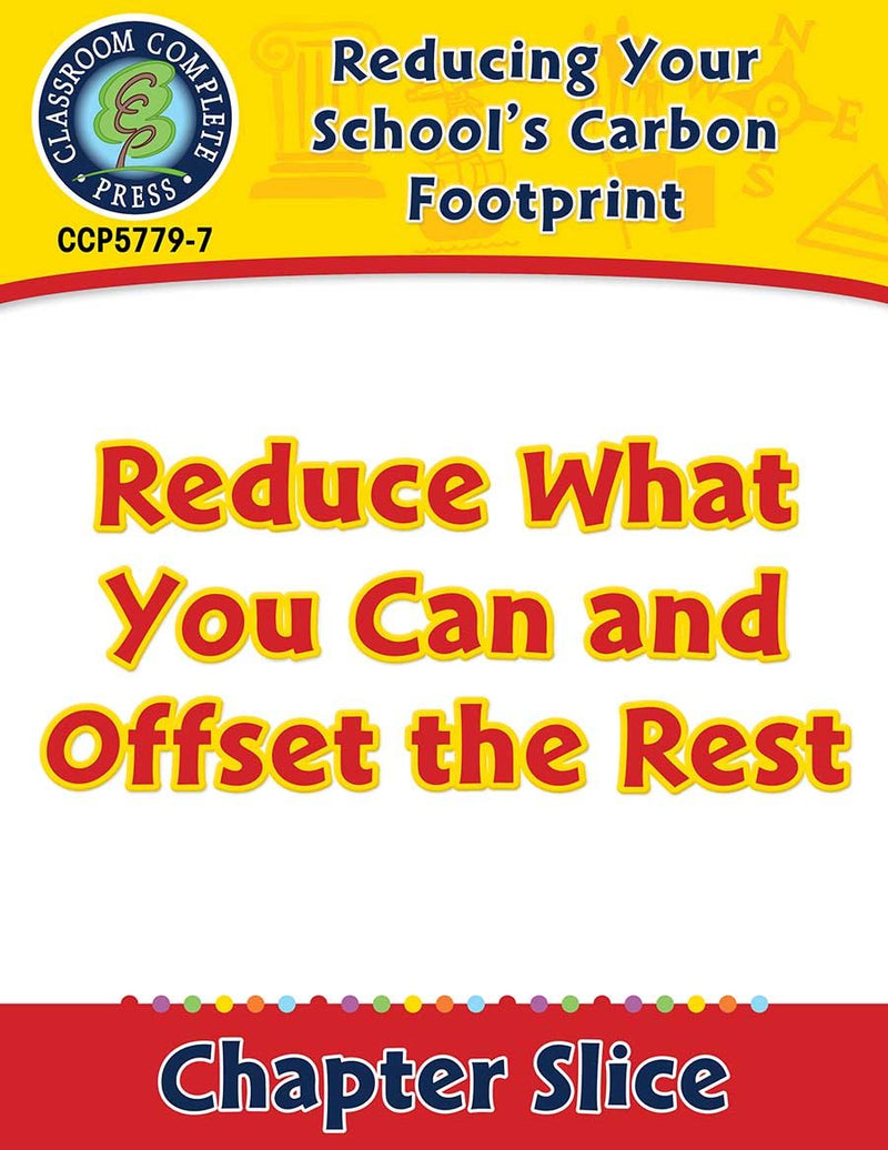 Reducing Your School's Carbon Footprint: Reduce What You Can and Offset the Rest Gr. 5-8