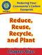 Reducing Your Community's Carbon Footprint: Reduce, Reuse, Recycle, and Plant Gr. 5-8
