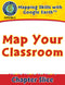 Mapping Skills with Google Earth Gr. PK-2: Map Your Classroom