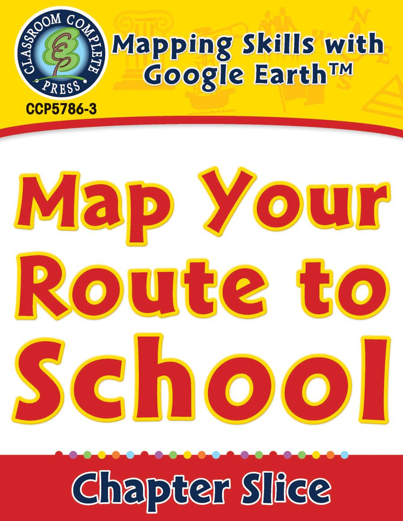 Mapping Skills with Google Earth Gr. PK-2: Map Your Route to School