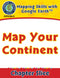 Mapping Skills with Google Earth Gr. PK-2: Map Your Continent