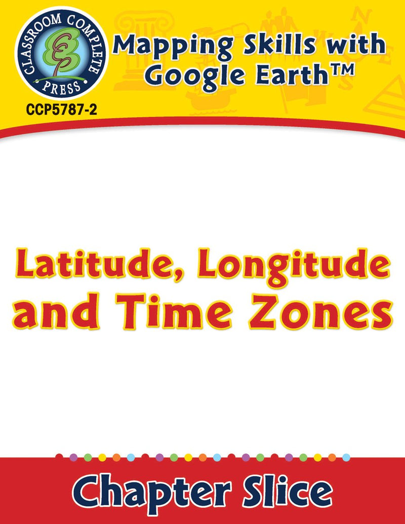 Mapping Skills with Google Earth Gr. 3-5: Latitude, Longitude and Time Zones