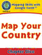 Mapping Skills with Google Earth Gr. 3-5: Map Your Country