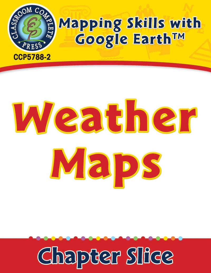 Mapping Skills with Google Earth Gr. 6-8: Weather Maps