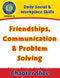 Daily Social & Workplace Skills: Friendships, Communication & Problem Solving Gr. 6-12